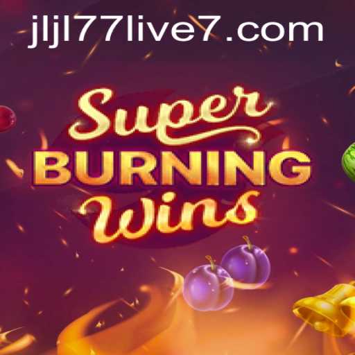 Exploring the Thrills of SuperBurningWins: A Gaming Adventure with JLJL77 Live